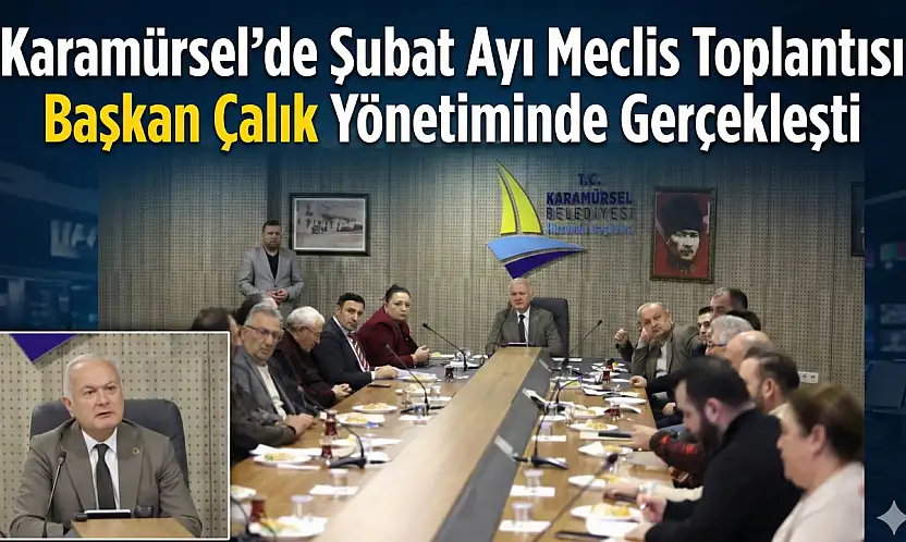 Karamürsel'de Şubat Ayı Meclis Toplantısı yapıldı!