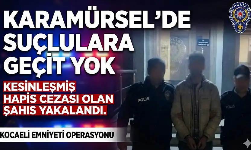 Karamürsel'de Suçlulara Geçit Yok!