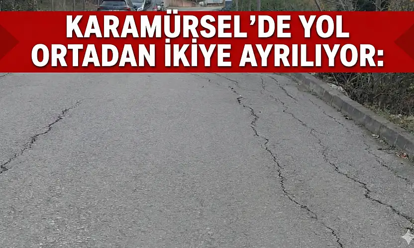 Karamürsel'de Yol Ortadan İkiye Ayrılıyor!