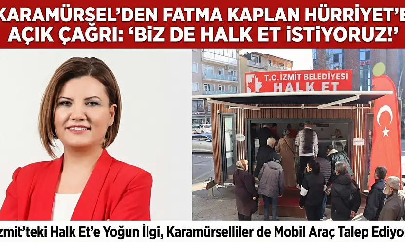 Karamürsel'den Hürriyet'e Çağrı: 'Biz de Halk Et İstiyoruz!'