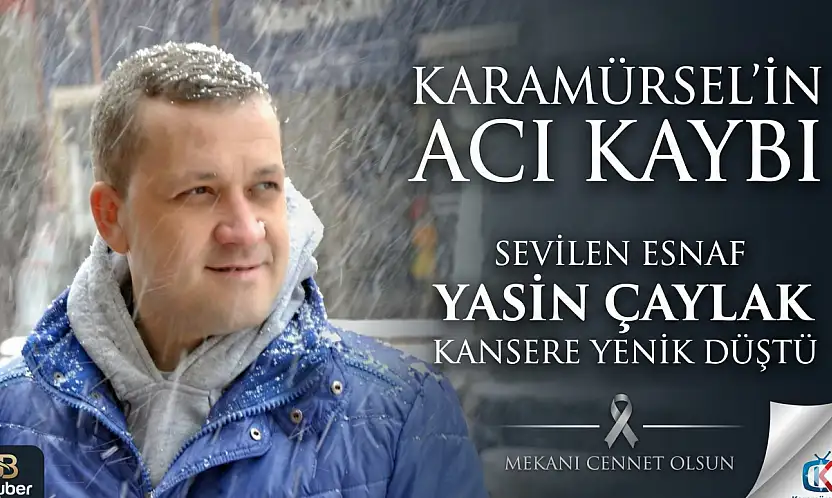 Karamürsel'in Acı Kaybı: Sevilen Esnaf Yasin Çaylak vefat etti!
