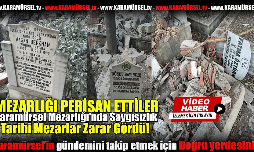 Karamürsel Mezarlığı'nda Saygısızlık!