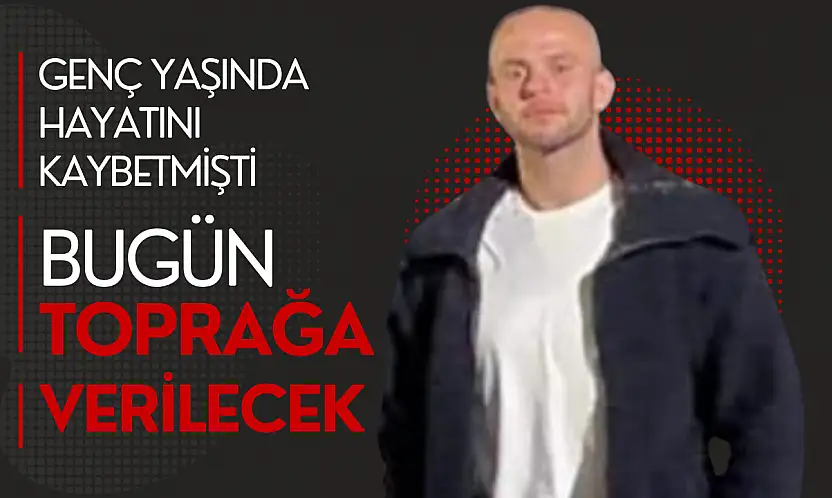 Mustafa Dışpınar bugün toprağa verilecek