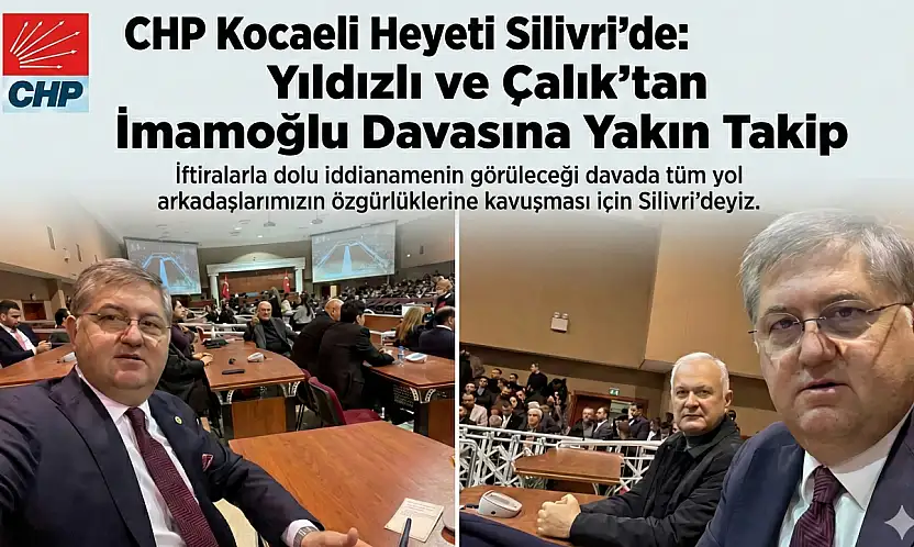 Yıldızlı ve Çalık'tan İmamoğlu Davasına Yakın Takip